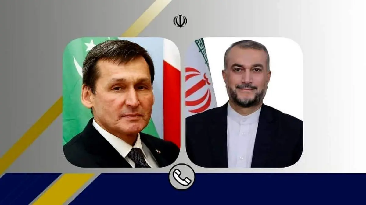 تماس تلفنی امیرعبداللهیان با همتای ترکمنستانی