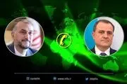 رایزنی تلفنی وزیران خارجه ایران و جمهوری آذربایجان درباره مسائل منطقه