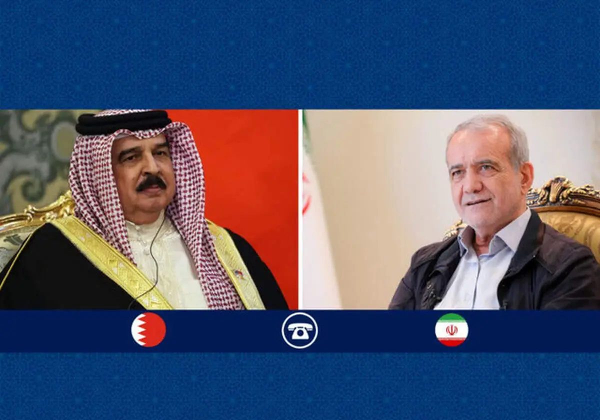 رایزنی تلفنی مسعود پزشکیان با پادشاه بحرین 
