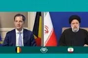 رئیسی به نخست‌ وزیر بلژیک چه گفت؟ 