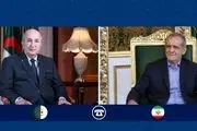 پزشکیان: روابط ایران و الجزایر در فضایی برادرانه و دوستانه در حال گسترش است