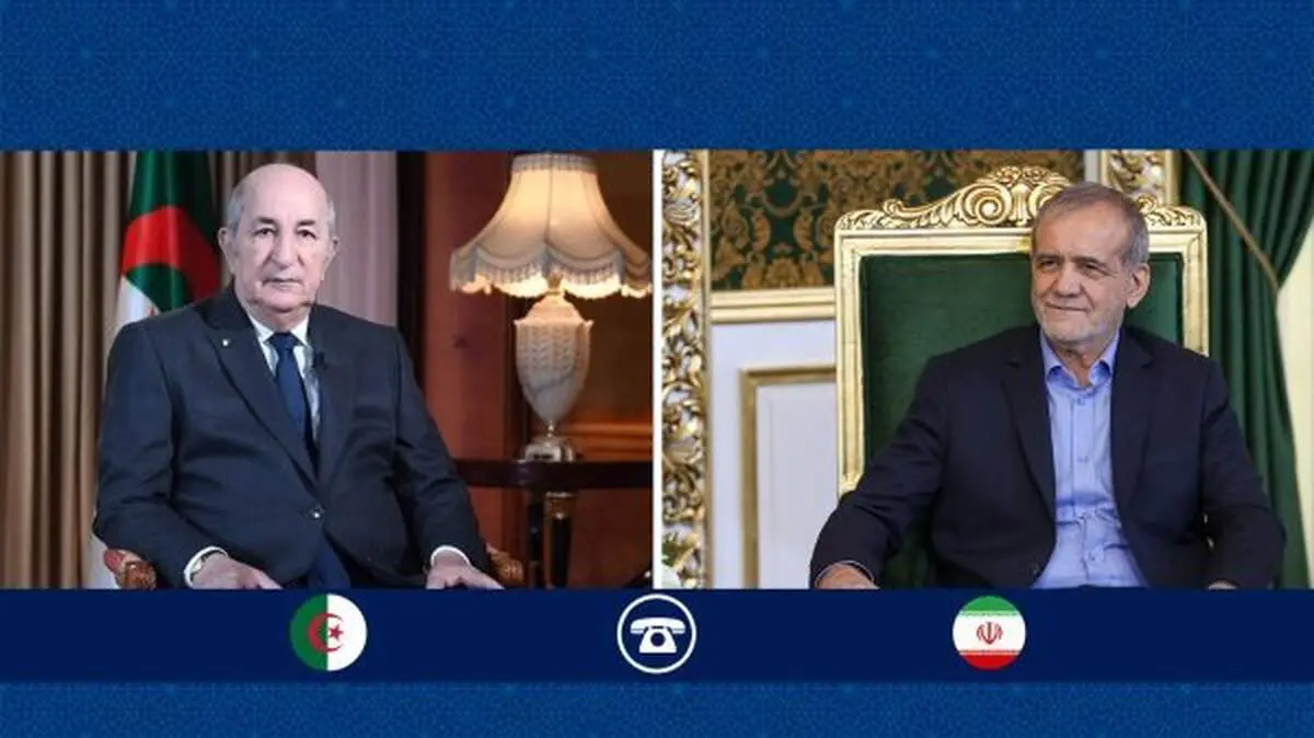 پزشکیان: روابط ایران و الجزایر در فضایی برادرانه و دوستانه در حال گسترش است