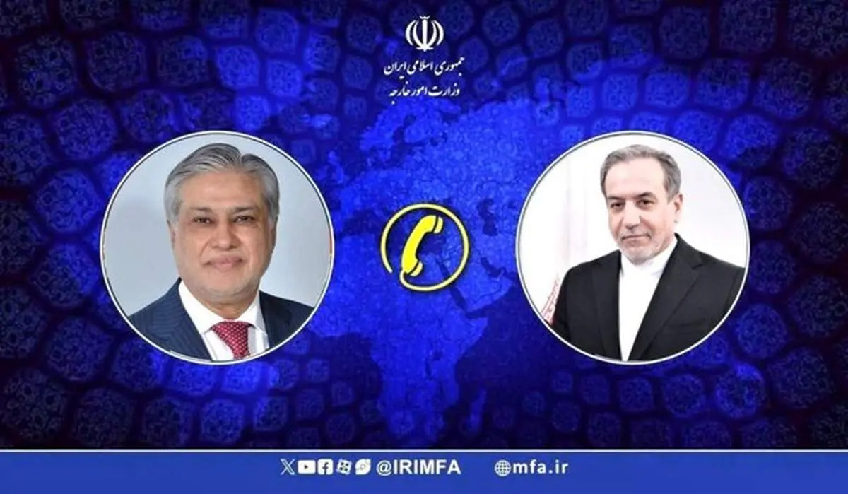 رایزنی عراقچی و اسحاق‌دار درباره تحولات مرتبط با روابط هند و پاکستان 