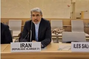 نماینده ایران در ژنو: تصویب قطعنامه شورای حقوق بشر غیر واقعی و تبعیض‌آمیز است 