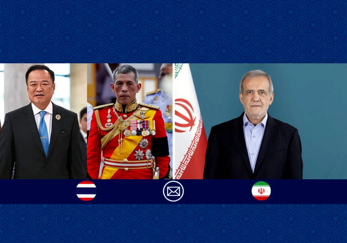 پیام پزشکیان به پادشاه و نخست وزیر تایلند 