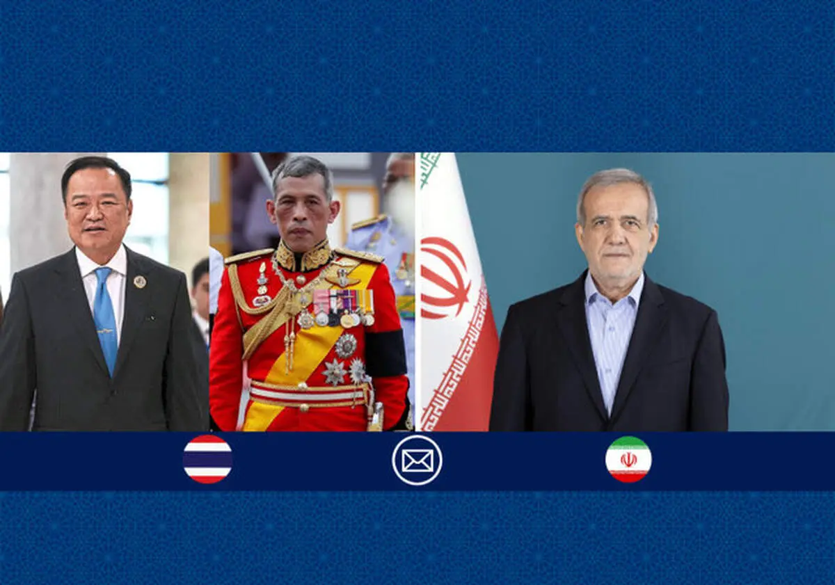 پیام پزشکیان به پادشاه و نخست وزیر تایلند 