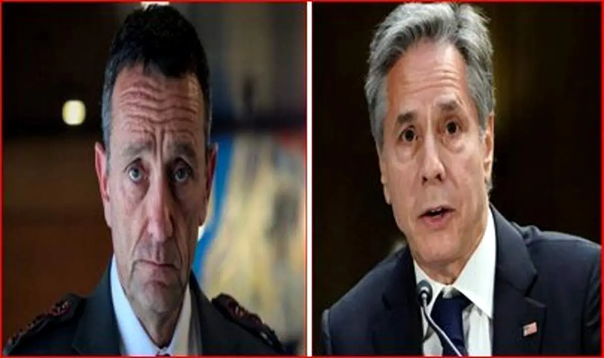 بگو مگوی بلینکن و رئیس ستاد ارتش رژیم صهیونیستی