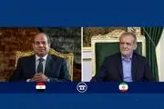 السیسی در تماس با پزشکیان: مصر با جنگ، بی‌ثباتی و ناامنی در منطقه مخالف است